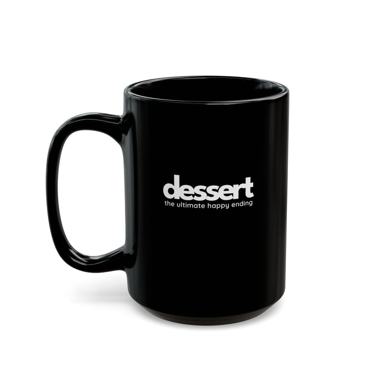 Dessert: The Ultimate Happy Ending Black Mug