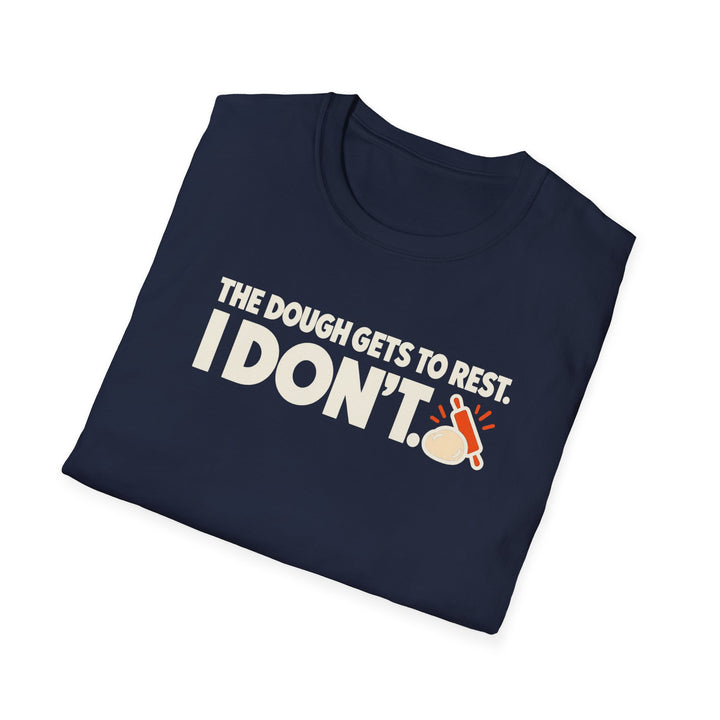 Only the Dough Rests Softstyle T-Shirt