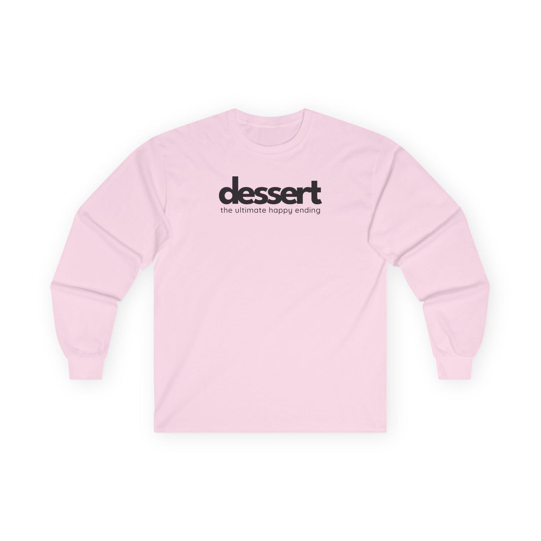 Dessert: The Ultimate Happy Ending Long Sleeve T-Shirt