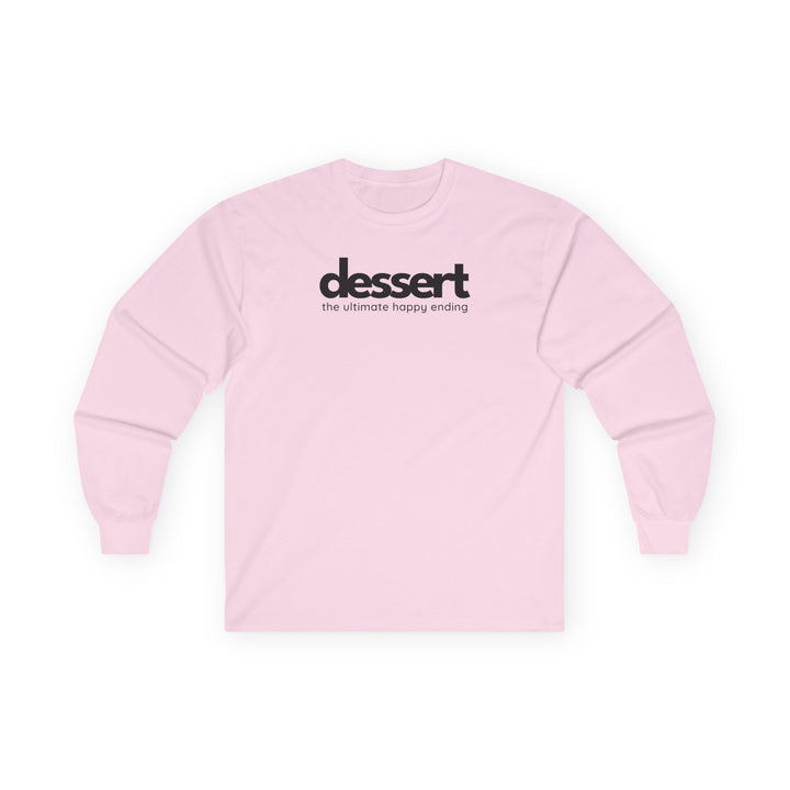 Dessert: The Ultimate Happy Ending Long Sleeve T-Shirt