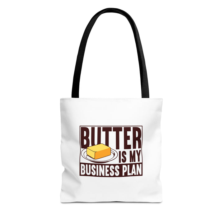 Butter Is My Business Plan Tote Bag