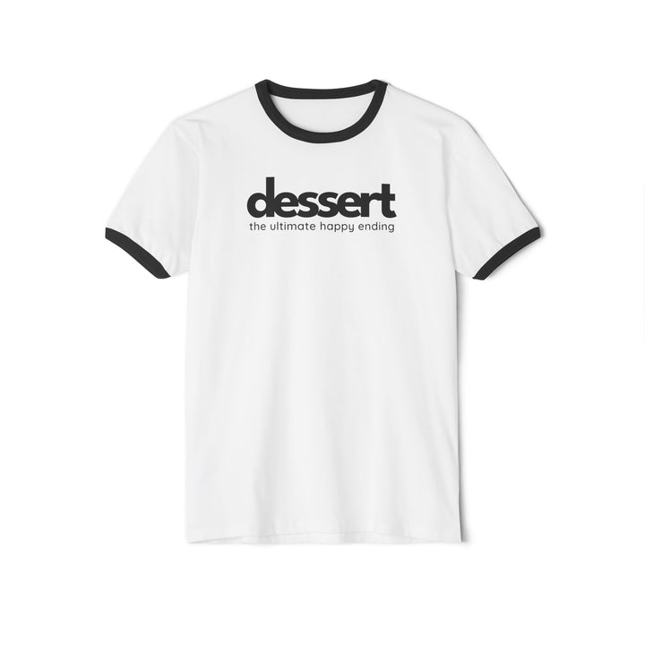 Dessert: The Ultimate Happy Ending Ringer T-Shirt