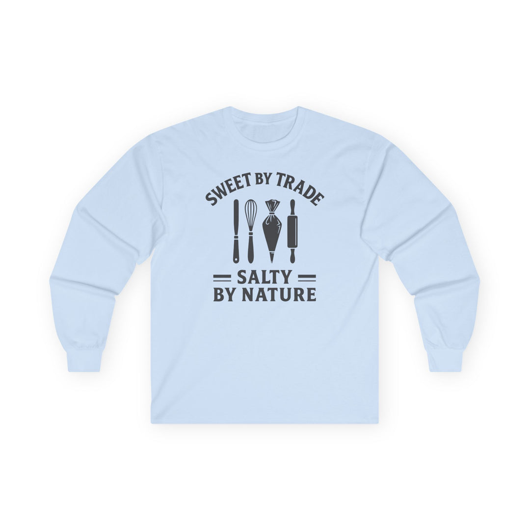 Sweet by Trade Salty by Nature Long Sleeve T-Shirt