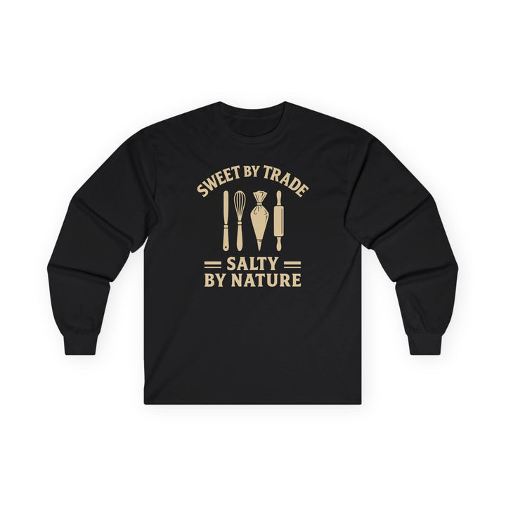 Sweet by Trade Salty by Nature Long Sleeve T-Shirt