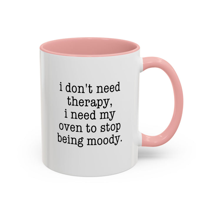 I Don't Need Therapy Color Accent Mug