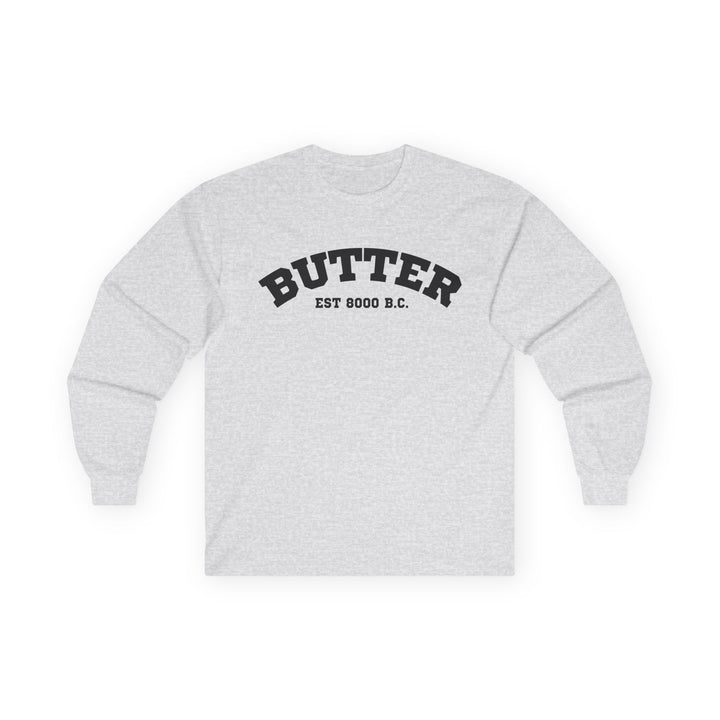 Butter Est. 8000 B.C. Long Sleeve T-Shirt