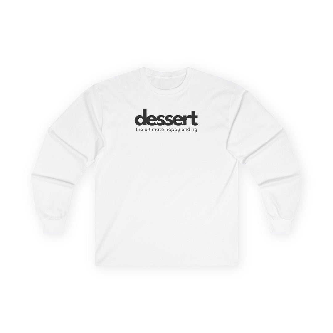 Dessert: The Ultimate Happy Ending Long Sleeve T-Shirt