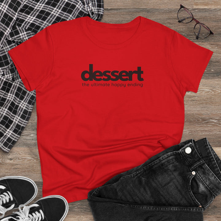 Dessert: The Ultimate Happy Ending Women's Cotton T-Shirt