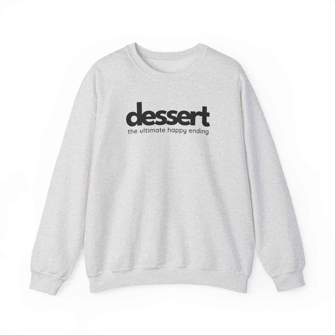 Dessert: The Ultimate Happy Ending Crewneck Sweatshirt