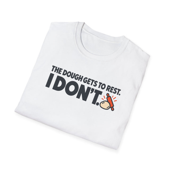 Only the Dough Rests Softstyle T-Shirt