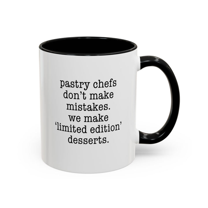 Pastry Chefs Don't Make Mistakes Color Accent Mug