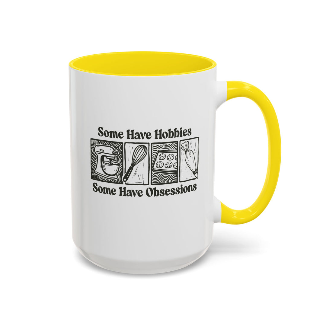 Some Have Hobbies, Some Have Obsessions Color Accent Mug