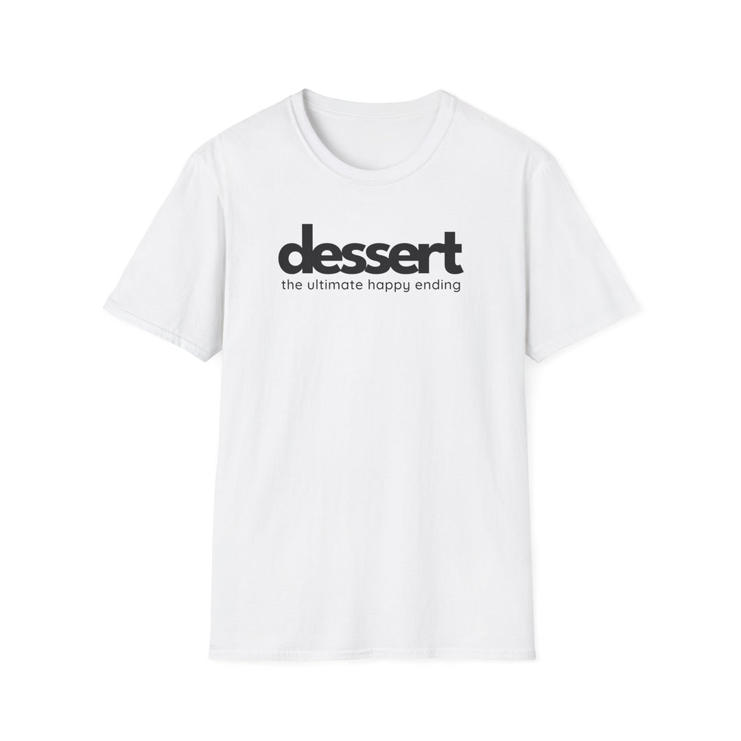 Dessert: The Ultimate Happy Ending Unisex T-Shirt
