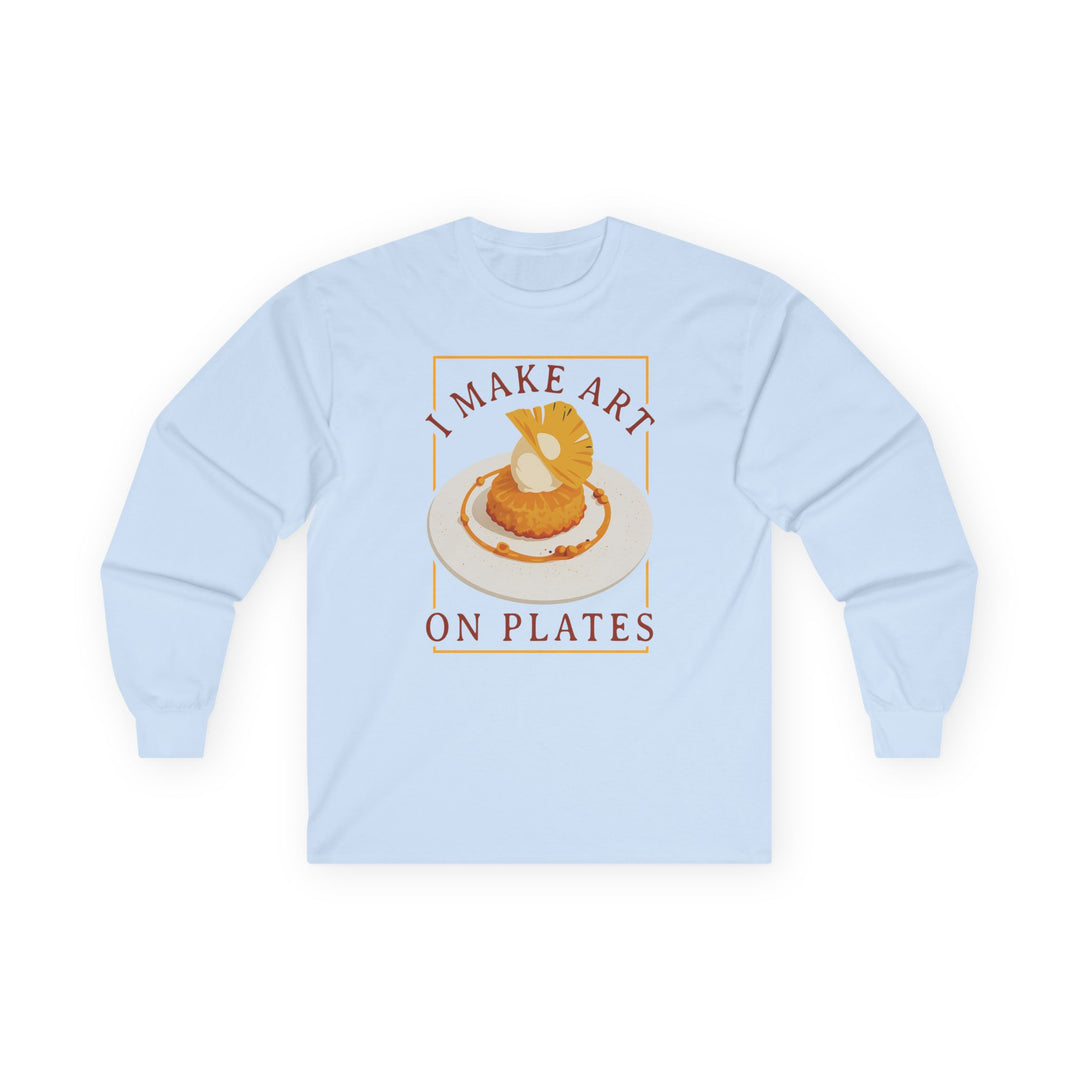 I Make Art on Plates Long Sleeve T-Shirt