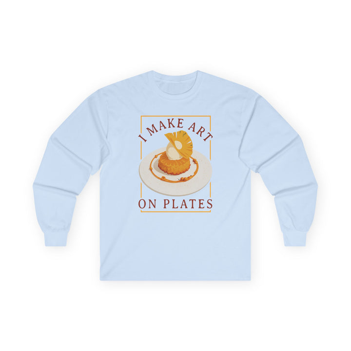 I Make Art on Plates Long Sleeve T-Shirt