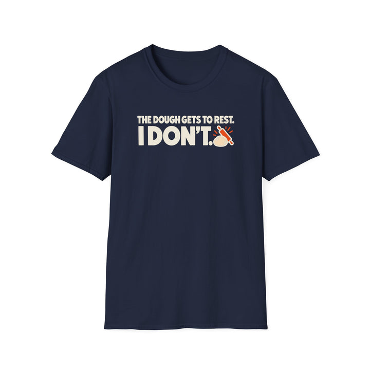 Only the Dough Rests Softstyle T-Shirt