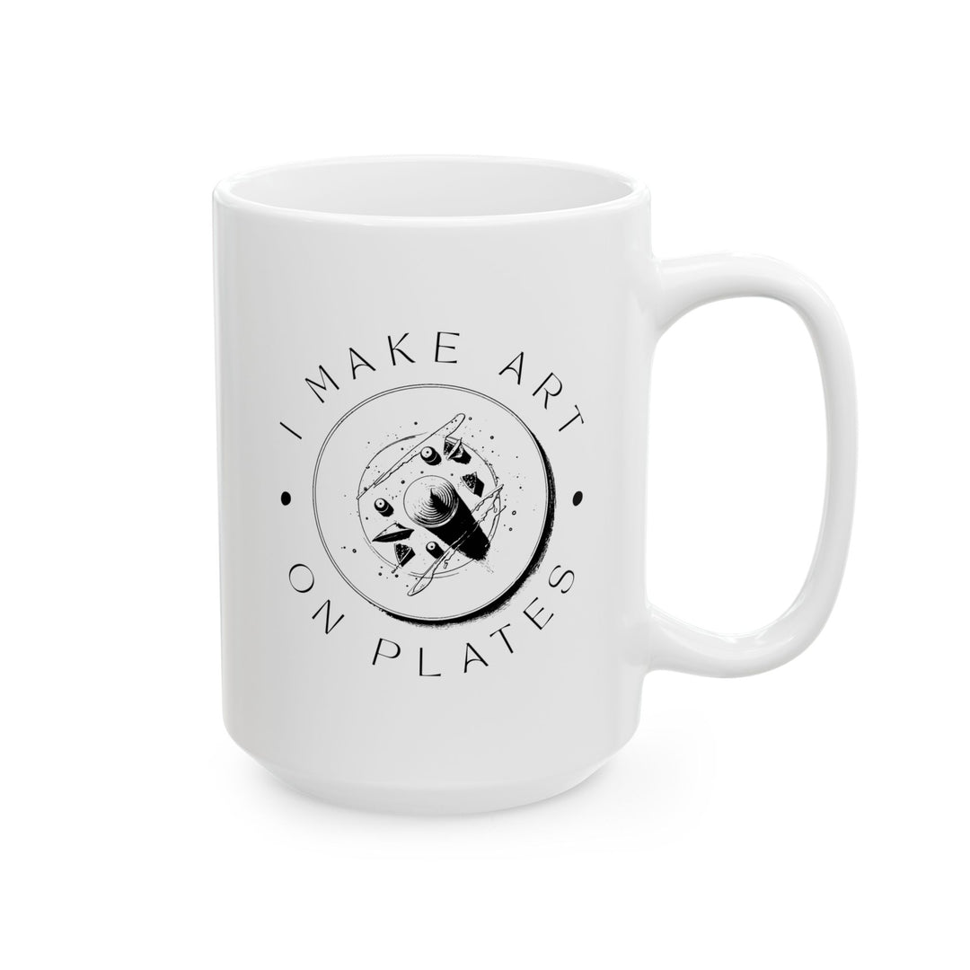 I Make Art on Plates White Mug