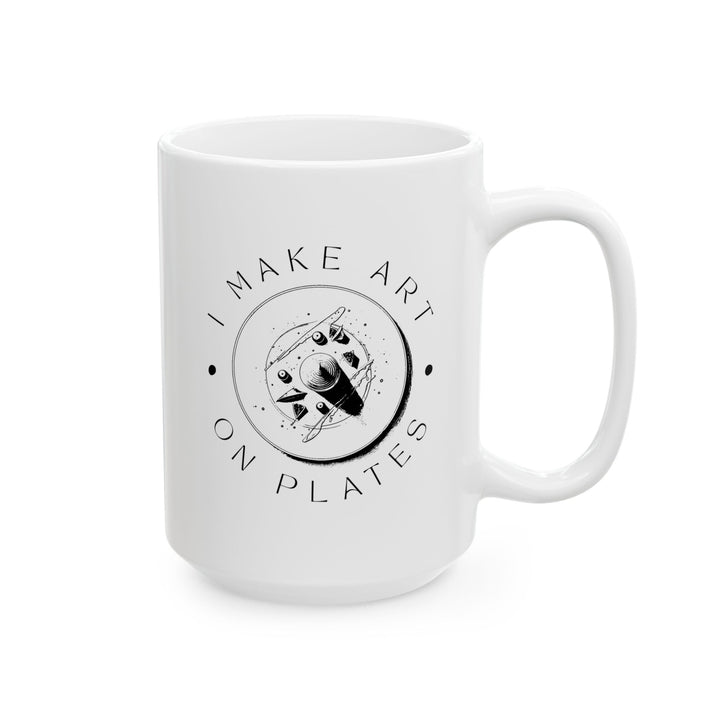 I Make Art on Plates White Mug