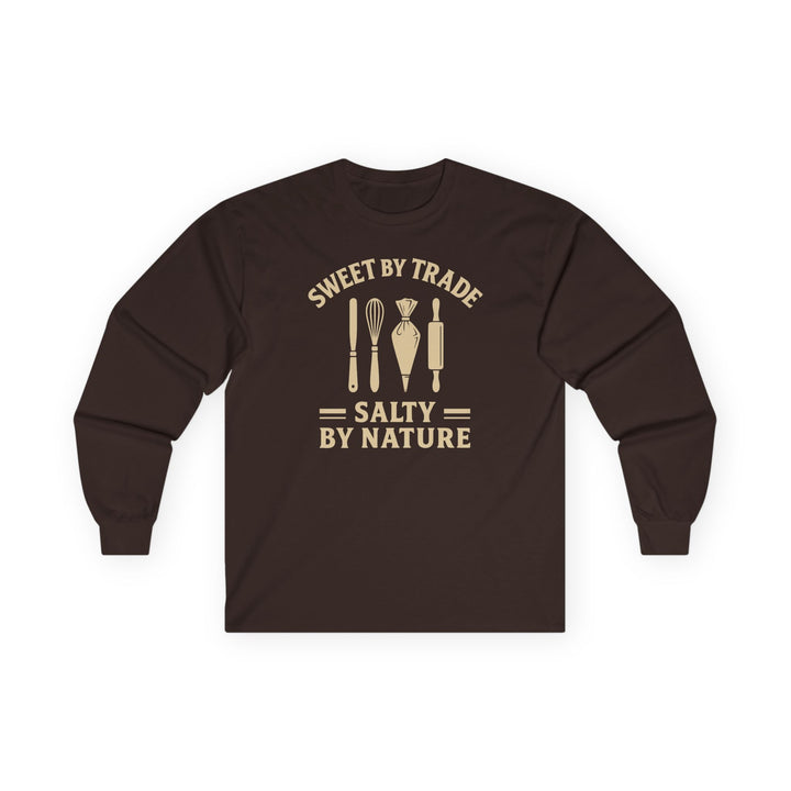 Sweet by Trade Salty by Nature Long Sleeve T-Shirt