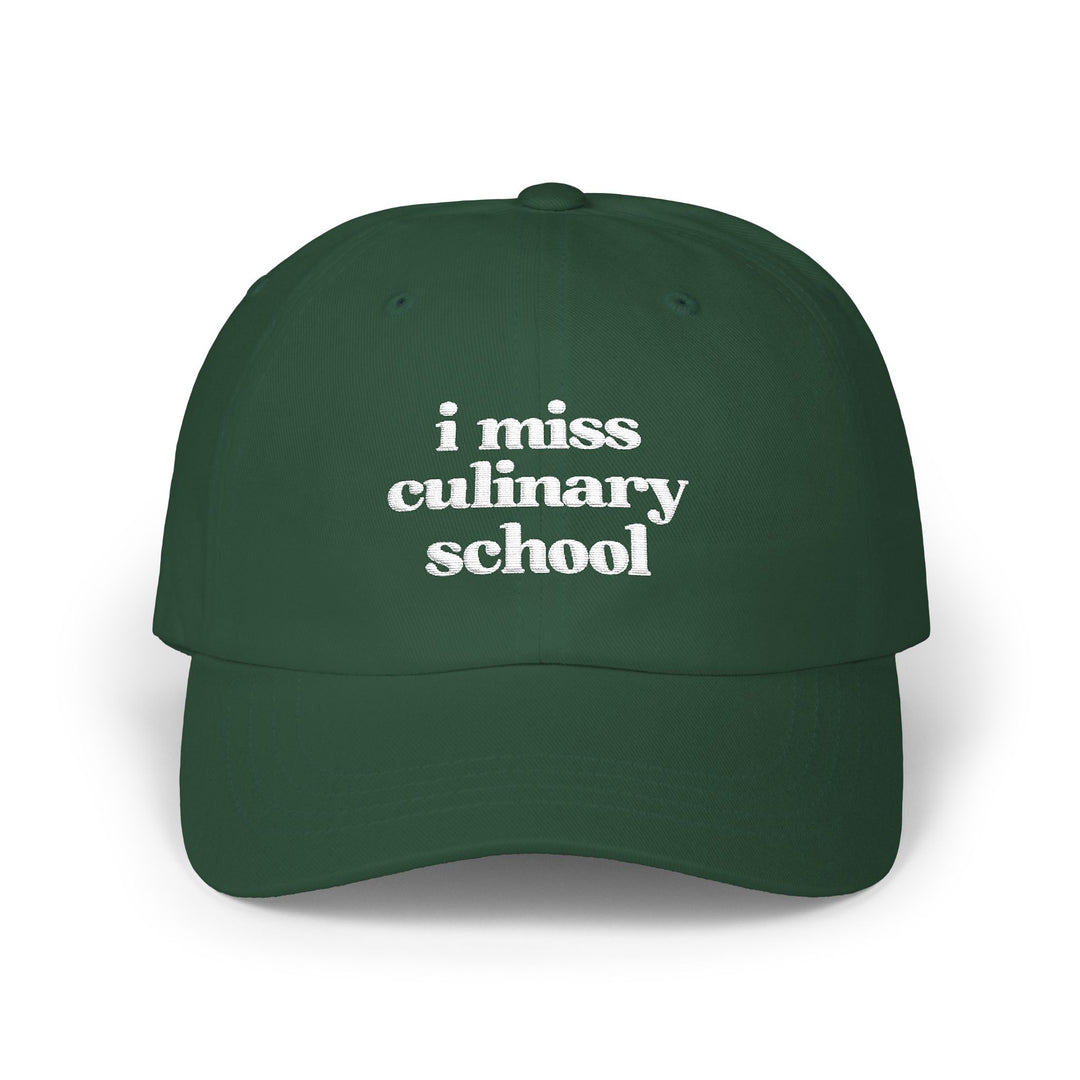 I Miss Culinary School Embroidered Hat