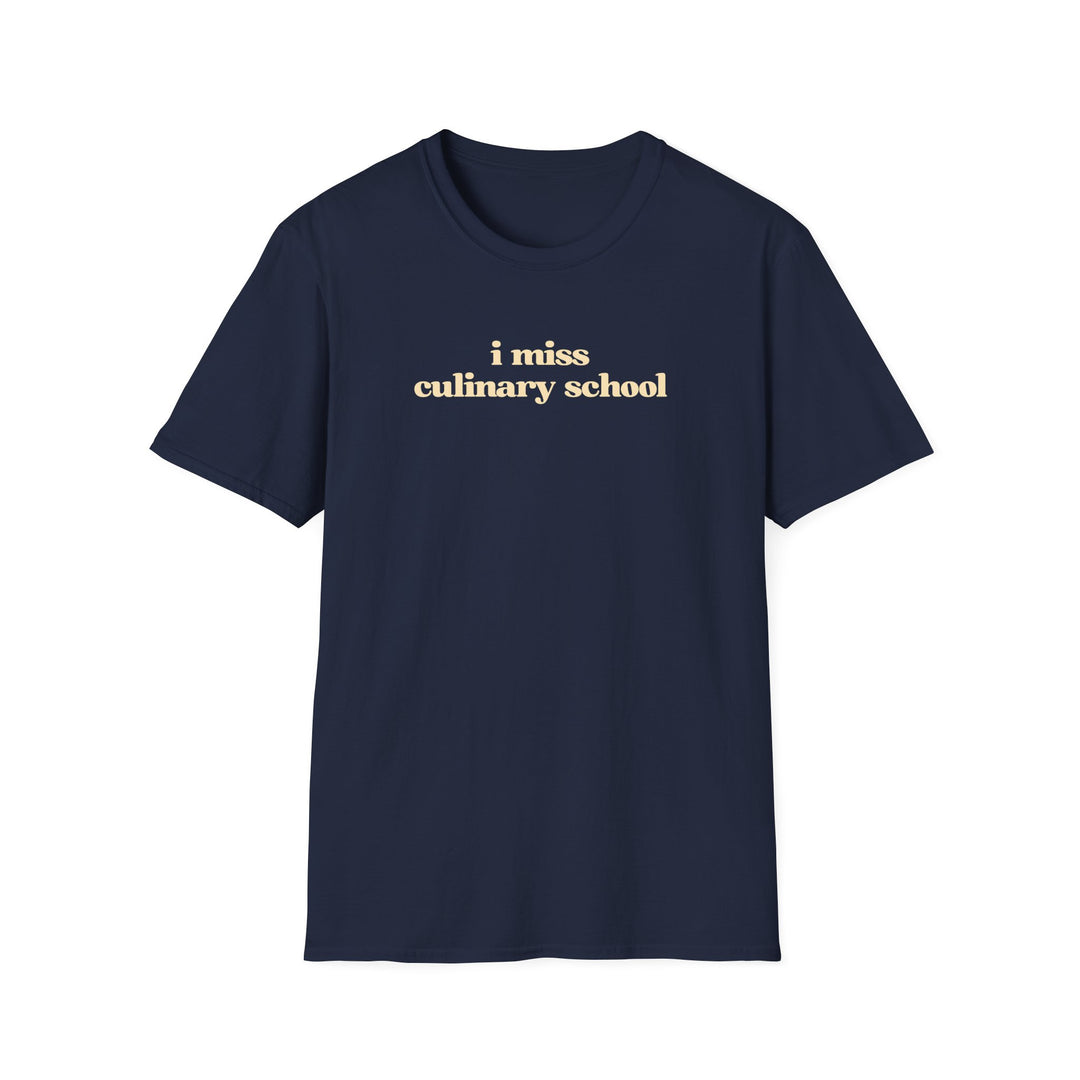 I Miss Culinary School Softstyle T-Shirt