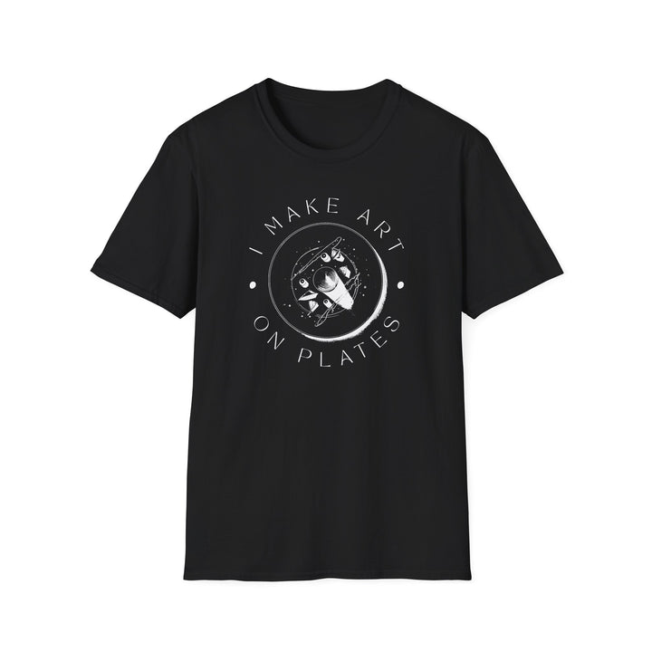 I Make Art on Plates Unisex T-Shirt