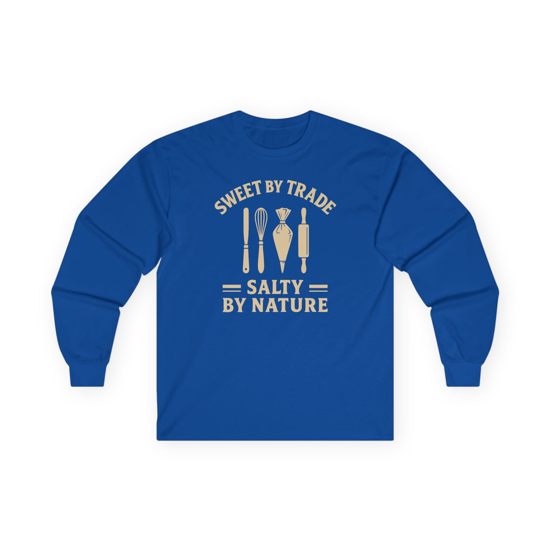Sweet by Trade Salty by Nature Long Sleeve T-Shirt