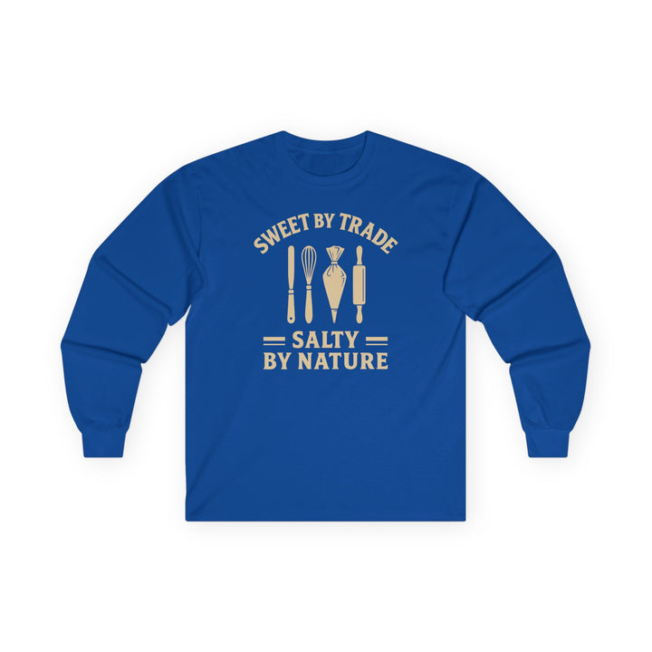 Sweet by Trade Salty by Nature Long Sleeve T-Shirt