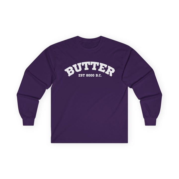 Butter Est. 8000 B.C. Long Sleeve T-Shirt