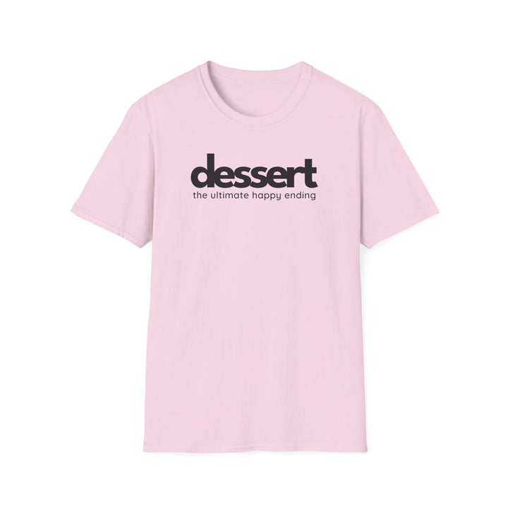 Dessert: The Ultimate Happy Ending Unisex T-Shirt