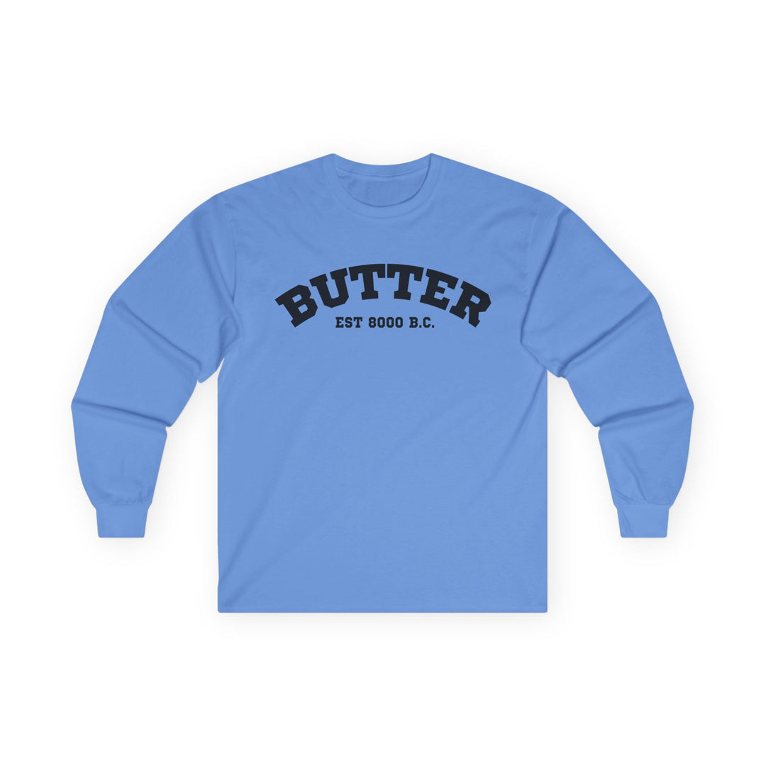 Butter Est. 8000 B.C. Long Sleeve T-Shirt