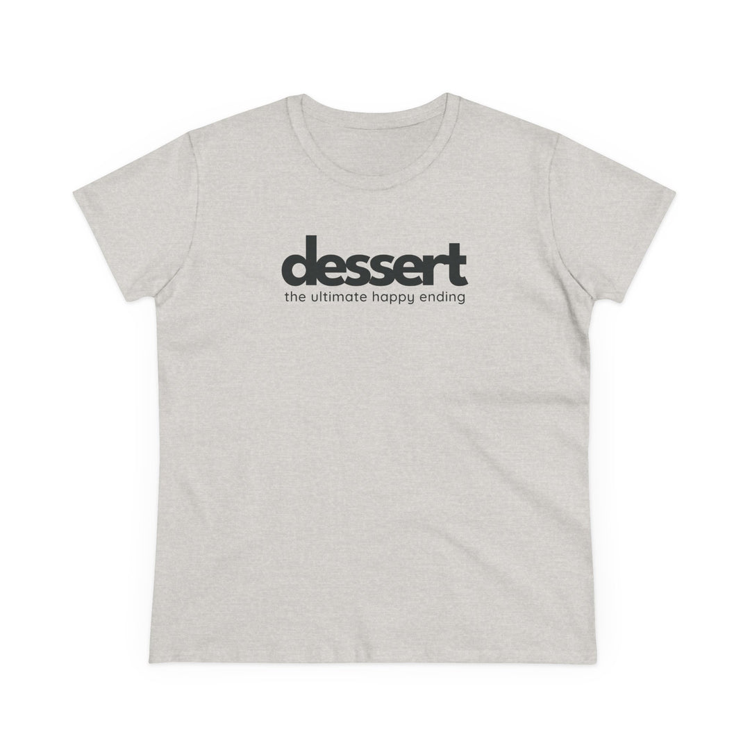 Dessert: The Ultimate Happy Ending Women's Cotton T-Shirt