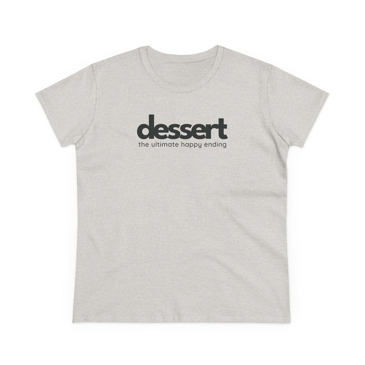 Dessert: The Ultimate Happy Ending Women's Cotton T-Shirt