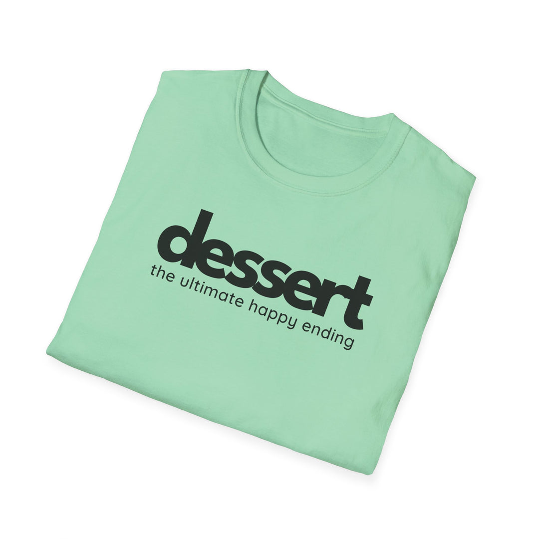 Dessert: The Ultimate Happy Ending Unisex T-Shirt