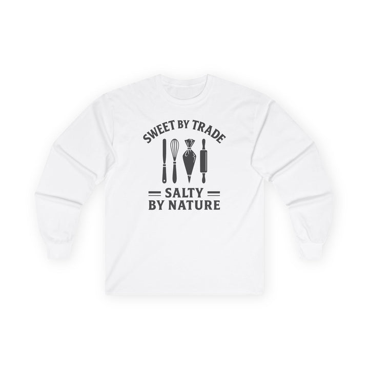 Sweet by Trade Salty by Nature Long Sleeve T-Shirt