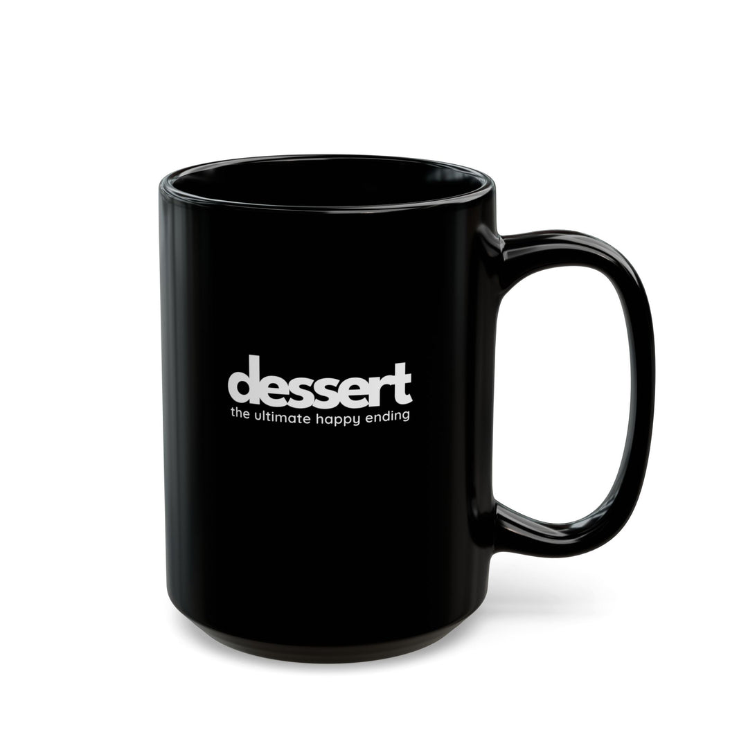 Dessert: The Ultimate Happy Ending Black Mug