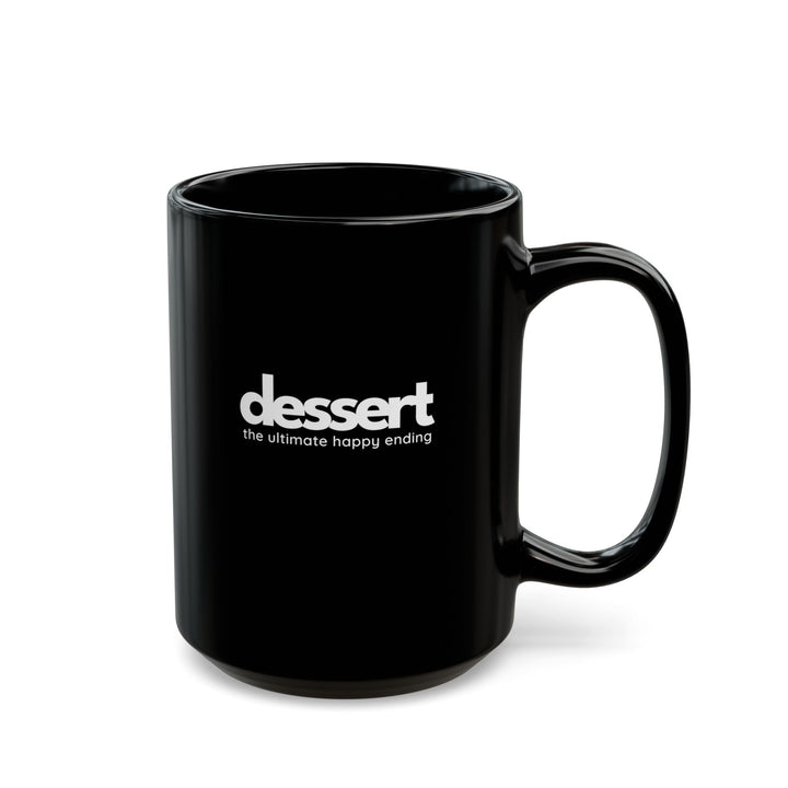 Dessert: The Ultimate Happy Ending Black Mug