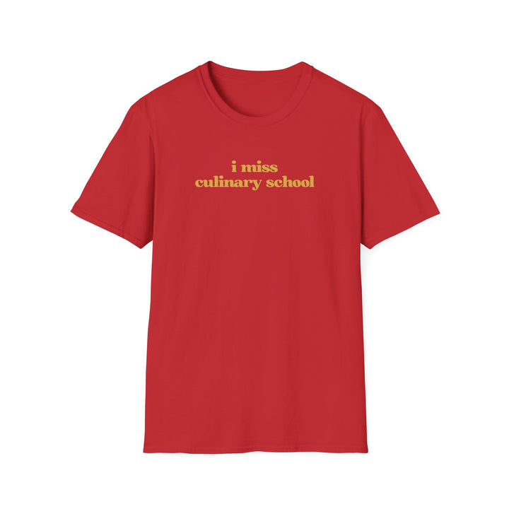 I Miss Culinary School Softstyle T-Shirt