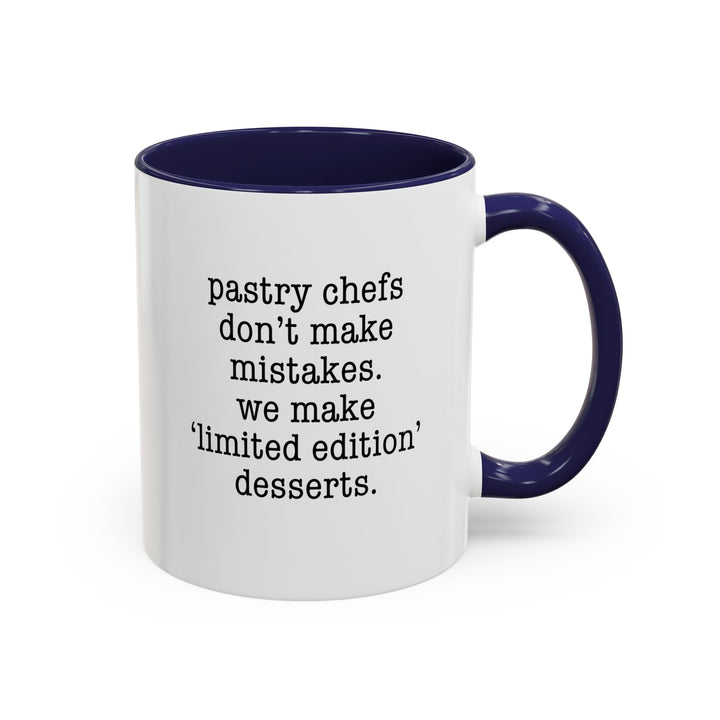 Pastry Chefs Don't Make Mistakes Color Accent Mug