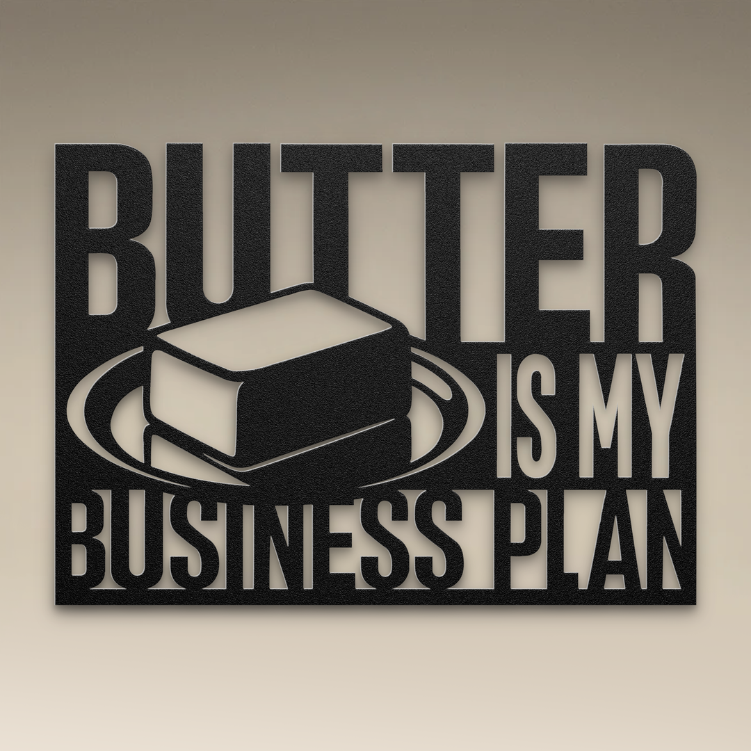 Butter Is My Business Plan Metal Wall Art