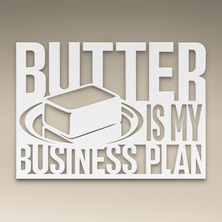 Butter Is My Business Plan Metal Wall Art