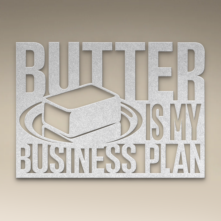 Butter Is My Business Plan Metal Wall Art