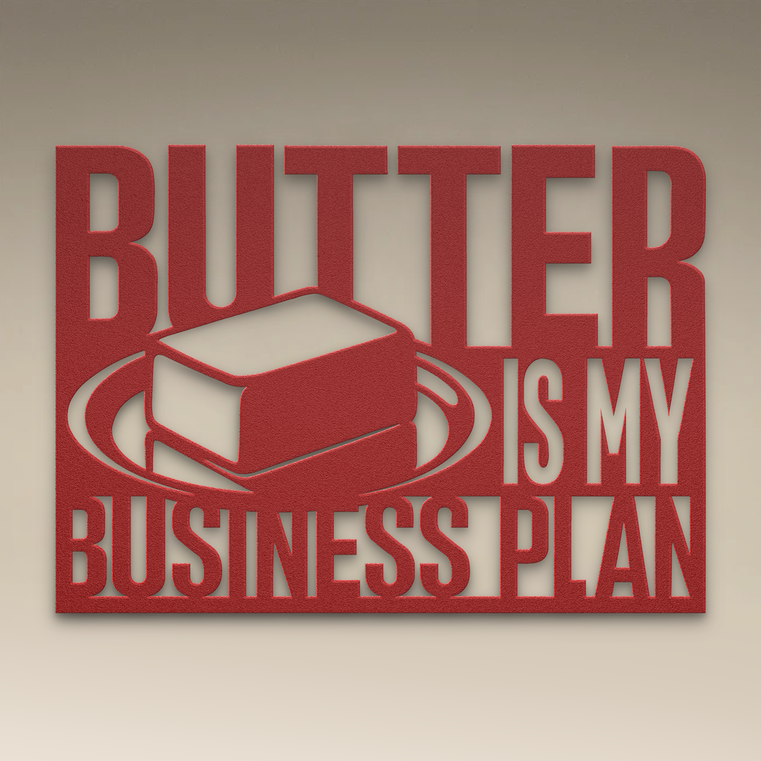 Butter Is My Business Plan Metal Wall Art