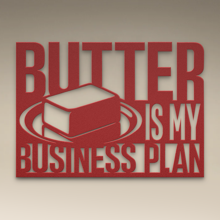 Butter Is My Business Plan Metal Wall Art