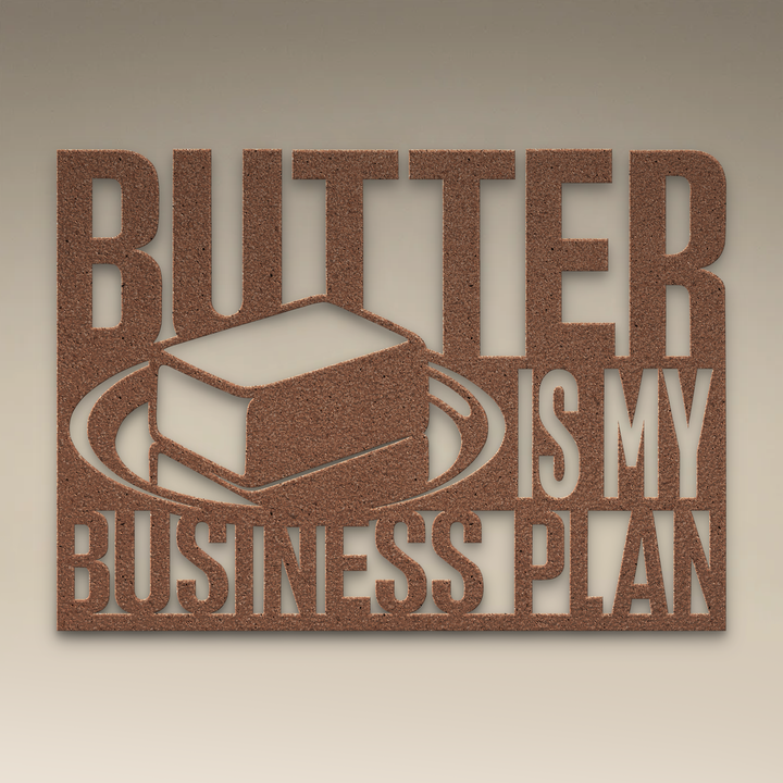 Butter Is My Business Plan Metal Wall Art