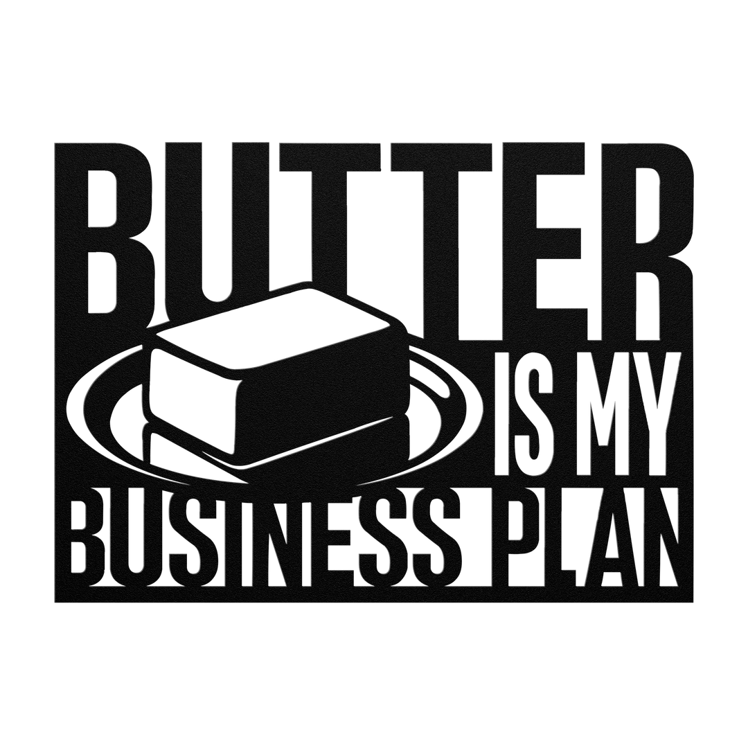 Butter Is My Business Plan Metal Wall Art