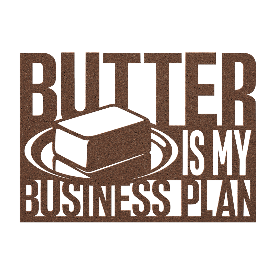 Butter Is My Business Plan Metal Wall Art
