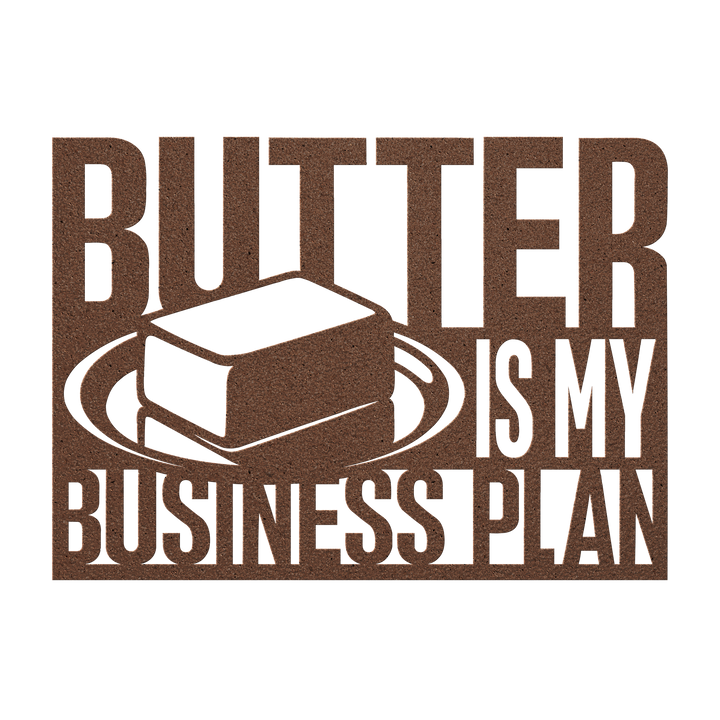 Butter Is My Business Plan Metal Wall Art