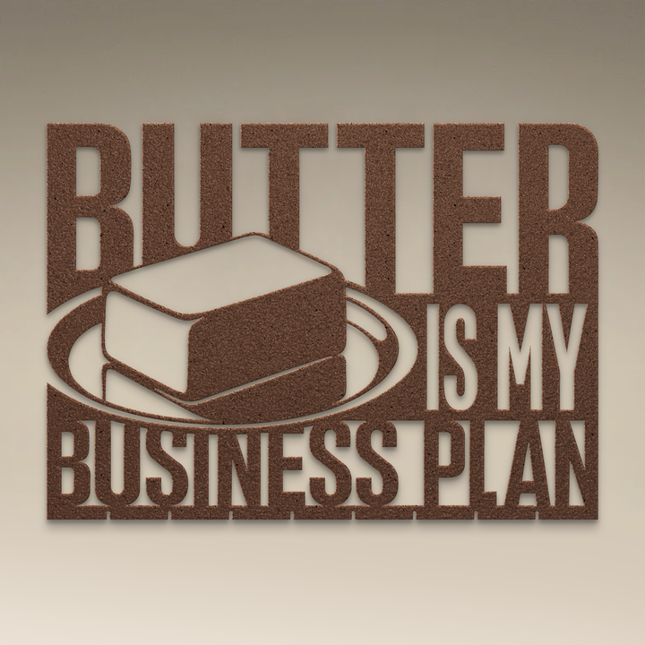 Butter Is My Business Plan Metal Wall Art