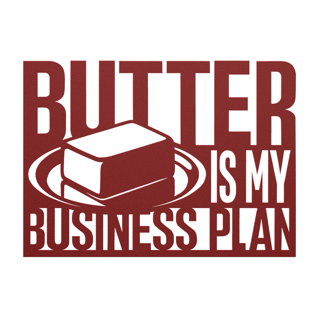 Butter Is My Business Plan Metal Wall Art